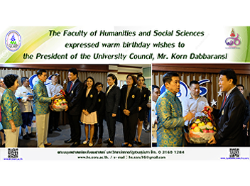 The Faculty of Humanities and Social
Sciences expressed warm birthday wishes
to the President of the University
Council, Mr. Korn Dabbaransi