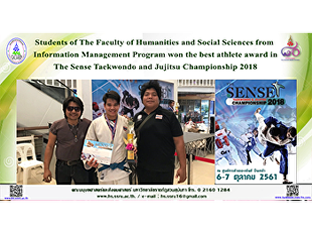 Students of The Faculty of Humanities
and Social Sciences from  Information
Management Program won the best athlete
award in The Sense Taekwondo and Jujitsu
Championship 2018