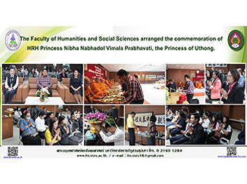 The Faculty of Humanities and Social
Sciences arranged the commemoration of
HRH Princess Nibha Nabhadol Vimala
Prabhavati, the Princess of Uthong.