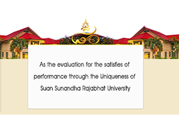 As the evaluation for the satisfies of
performance through the Uniqueness of
Suan Sunandha Rajabhat University