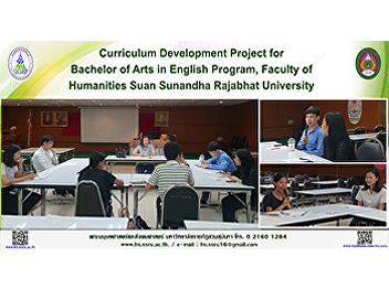 Curriculum Development Project for
Bachelor of Arts in English Program,
Faculty of Humanities Suan Sunandha
Rajabhat University