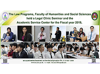 The Law Programs, Faculty of Humanities
and Social Sciences held a Legal Clinic
Seminar and the Academic Service Center
for the Fiscal year 2019.