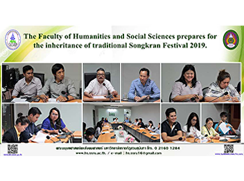 The Faculty of Humanities and Social
Sciences prepares for the inheritance of
traditional Songkran Festival 2019.