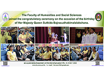 The Faculty of Humanities and Social
Sciences joined the congratulatory
ceremony on the occasion of the birthday
of Her Majesty Queen Suthida
Bajrasudhabimalalakshana.
