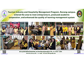 Tourism Industry and Hospitality
Management Program, Ranong campus,
entered the area to meet entrepreneurs,
produced academic cooperation, and
enhanced the quality of learning
management system