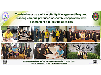 Tourism Industry and Hospitality
Management Program, Ranong campus,
produced academic cooperation with
government and private agencies