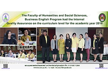 The Faculty of Humanities and Social
Sciences, Business English Program had
the Internal Quality Assurance on the
curriculum level for the academic year
2018