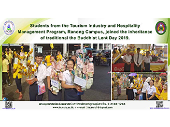 Students from the Tourism Industry and
Hospitality Management Program, Ranong
Campus, joined the inheritance of
traditional the Buddhist Lent Day 2019.