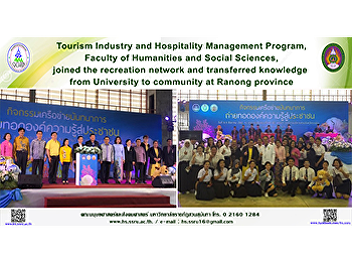 Tourism Industry and Hospitality
Management Program, Faculty of
Humanities and Social Sciences, joined
the recreation network and transferred
knowledge from University to community
at Ranong province