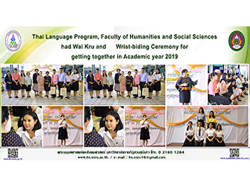 Thai Language Program, Faculty of
Humanities and Social Sciences had Wai
Kru and      Wrist-biding Ceremony for
getting together in Academic year 2019