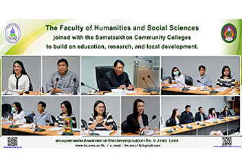 The Faculty of Humanities and Social
Sciences joined with the Samutsakhon
Community Colleges to build on
education, research, and local
development.