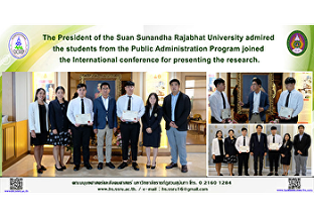 The President of the Suan Sunandha
Rajabhat University admired the students
from the Public Administration Program
joined the International conference for
presenting the research.