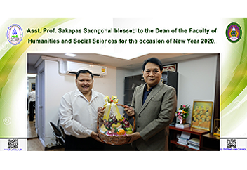 Asst. Prof. Sakapas Saengchai blessed to
the Dean of the Faculty of Humanities
and Social Sciences for the occasion of
New Year 2020.