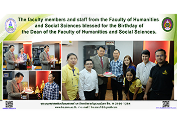 The faculty members and staff from the
Faculty of Humanities and Social
Sciences blessed for the Birthday of the
Dean of the Faculty of Humanities and
Social Sciences.