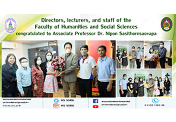 Directors, lecturers, and staff of the
Faculty of Humanities and Social
Sciences congratulated to Associate
Professor Dr. Nipon Sasithornsaovapa in
the opportunity of getting academic
promotion