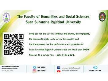 The Faculty of Humanities and Social
Sciences, Suan Sunandha Rajabhat
University, invite you for the current
students, the alumni, the employers, the
communities join to do survey the
morality and the transparency for the
performance and procedure of Suan