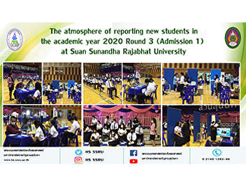 The atmosphere of reporting new students
in the academic year 2020 Round 3
(Admission 1) at Suan Sunandha Rajabhat
University