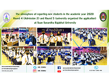 The atmosphere of reporting new students
in the academic year 2020 Round 4
(Admission 2) and Round 5 (university
organized the application) at Suan
Sunandha Rajabhat University