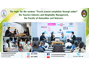 The topic for the seminar “Travel around
completely through online” the Tourism
Industry and Hospitality Management, the
Faculty of Humanities and Sciences.