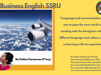 “Language and communication bring you to
open the new world with meeting with the
foreigners with the different language
and culture, and let us learning with an
experience.”