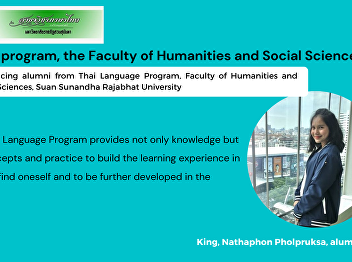 Introducing alumni from Thai Language
Program, Faculty of Humanities and
Social Sciences, Suan Sunandha Rajabhat
University
