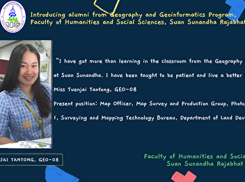 Introducing alumni from Geography and
Geoinformatics Program, Faculty of
Humanities and Social Sciences, Suan
Sunandha Rajabhat University