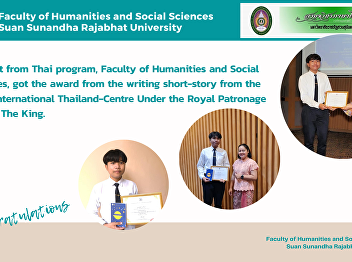 Student from Thai program, Faculty of
Humanities and Social Sciences, got the
award from the writing short-story from
the P.E.N. International Thailand-Centre
Under the Royal Patronage of H.M. The
King.