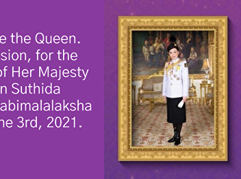 Long Live the Queen. On occasion, for
the birthday of Her Majesty Queen
Suthida Bajrasudhabimalalakshana