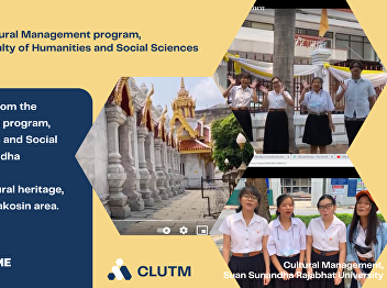 Third year students from the Cultural
Management program, Faculty of
Humanities and Social Sciences, Suan
Sunandha Rajabhat University.