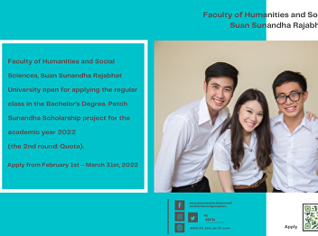 Faculty of Humanities and Social
Sciences, Suan Sunandha Rajabhat
University open for applying the regular
class in the Bachelor’s Degree. Petch
Sunandha Scholarship project for the
academic year 2022 (the 2nd round:
Quota).