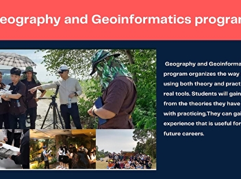 Geography and Geoinformatics program
organizes the way of teaching using both
theory and practice with the real tools