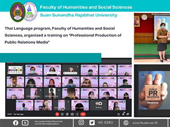 Thai Language program, Faculty of
Humanities and Social Sciences,
organized a training on “Professional
Production of Public Relations Media”
