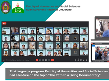 Thai language program, Faculty of
Humanities and Social Sciences, had a
lecture on the topic “The Path to a
Living Documentary”