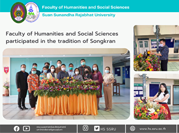 Faculty of Humanities and Social
Sciences participated in the tradition
of Songkran