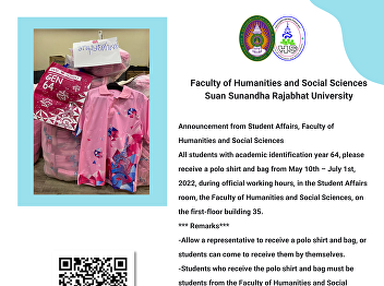 Announcement from Student Affairs,
Faculty of Humanities and Social
Sciences All students with academic
identification year 64, please receive a
polo shirt and bag from May 10th – July
1st, 2022, during official working
hours, in the Student Affairs room,