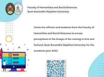 Invite the officers and students from
the Faculty of Humanities and Social
Sciences to survey perceptions of the
Image of the running in Arts and
Cultural, Suan Sunandha Rajabhat
University for the academic year 2021.