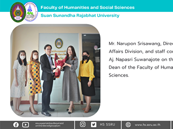Mr. Narupon Srisawang, Director of the
General Affairs Division, and staff
congratulated Aj. Napasri Suwanajote on
the appointment of Dean of the Faculty
of Humanities and Social Sciences.