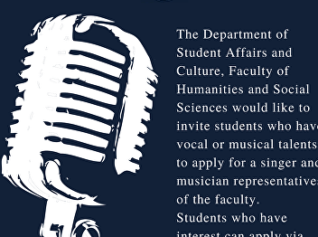 The Department of Student Affairs and
Culture, Faculty of Humanities and
Social Sciences would like to invite
students who have vocal or musical
talents to apply for a singer and
musician representatives of the faculty.