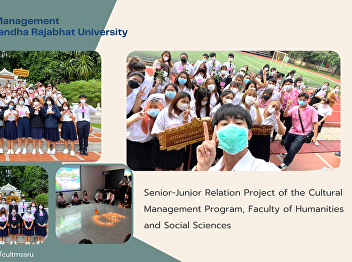 Senior-Junior Relation Project of the
Cultural Management Program, Faculty of
Humanities and Social Sciences