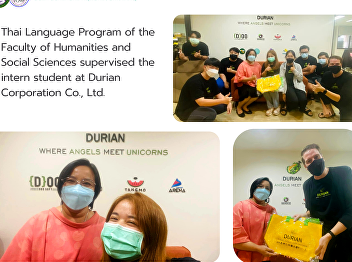 Thai Language Program of the Faculty of
Humanities and Social Sciences
supervised the intern student at Durian
Corporation Co., Ltd.