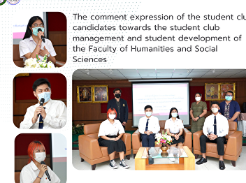The comment expression of the student
club candidates towards the student club
management and student development of
the Faculty of Humanities and Social
Sciences