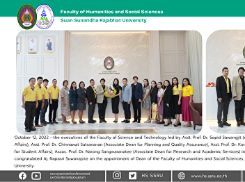 October 12, 2022 - the executives of the
Faculty of Science and Technology led by
Asst. Prof. Dr. Sopid Sawangjit
(Associate Dean for Academic Affairs),
Asst. Prof. Dr. Chinnawat Satsananan
(Associate Dean for Planning and Quality
Assurance),