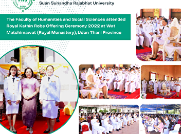 The Faculty of Humanities and Social
Sciences attended Royal Kathin Robe
Offering Ceremony 2022 at Wat
Matchimawat  (Royal Monastery), Udon
Thani Province