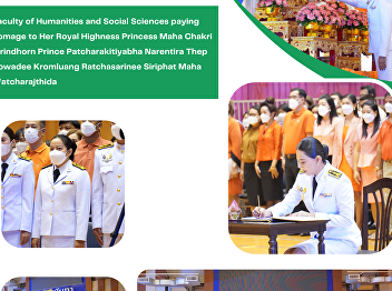 Faculty of Humanities and Social
Sciences paying homage to Her Royal
Highness Princess Maha Chakri Sirindhorn
Prince Patcharakitiyabha Narentira Thep
Yowadee Kromluang Ratchasarinee Siriphat
Maha Watcharajthida