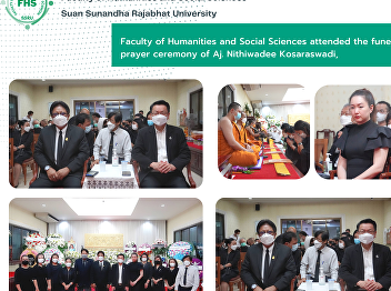 Faculty of Humanities and Social
Sciences attended the funeral prayer
ceremony of Aj. Nithiwadee Kosaraswadi,