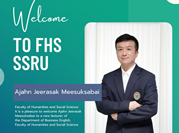 Faculty of Humanities and Social Science
 Welcoming Aj. Jirasak Meesuksabye New
professor of the Department of English
Business program Faculty of Humanities
and Social Science