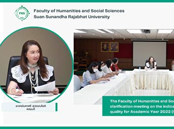 The Faculty of Humanities and Social
Sciences arranged the clarification
meeting on the indicators of internal
education quality for Academic Year 2022
(faculty level)