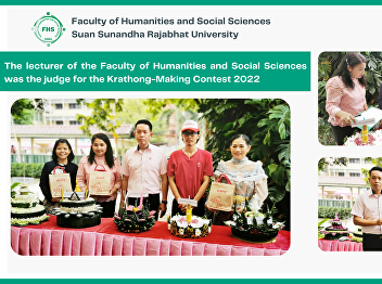 The lecturer of the Faculty of
Humanities and Social Sciences was the
judge for the Krathong-Making Contest
2022