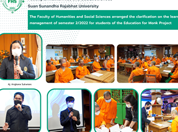 The Faculty of Humanities and Social
Sciences arranged the clarification on
the learning management of semester
2/2022 for students of the Education for
Monk Project