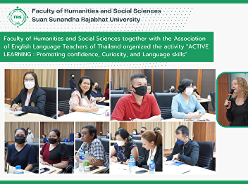 Faculty of Humanities and Social
Sciences together with the Association
of English Language Teachers of Thailand
organized the activity 